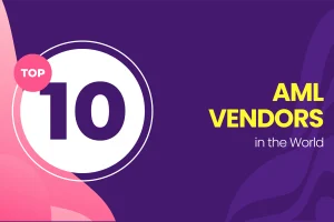 Top 10 AML Vendors in 2026: Best AML Software for Compliance Leaders