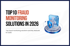 Top 10 Fraud Monitoring Solutions in 2026