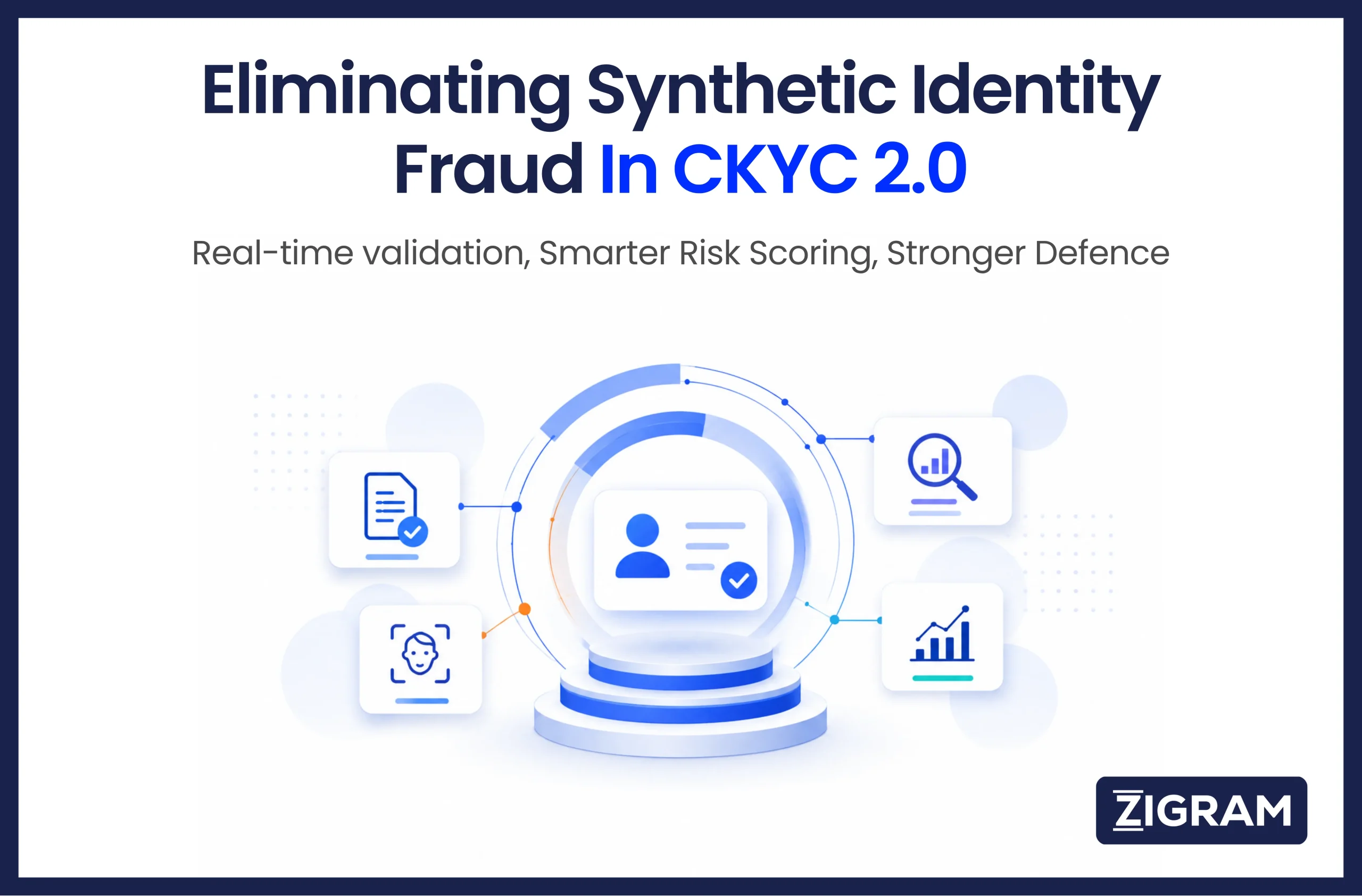 https://www.zigram.tech/wp-content/uploads/2026/08/CKYC-2-Synthetic-Identity-Fraud-scaled.webp